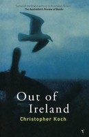 Christopher Koch | Out Of Ireland | Taschenbuch | Englisch (2013) | Vintage