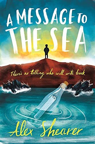 A Message to the Sea By Alex Shearer