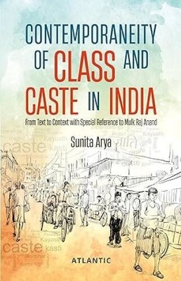 Contemporaneity of Class and Caste in India: From Text to Context with ...