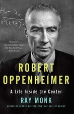 Robert Oppenheimer : A Life Inside the Center Paperback Ray Monk
