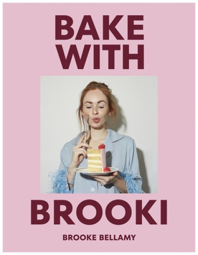 Bake with Brooki by Brooke Bellamy