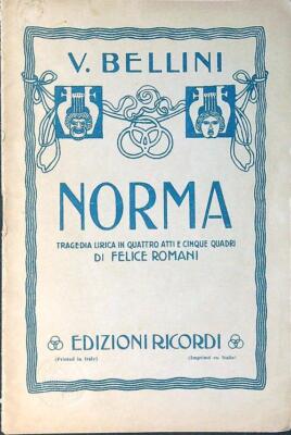 NORMA. LYRISCHE TRAGÖDIE IN VIER AKTEN UND FÜNF GEMÄLDEN BELLINI V. ERINNERUNGEN 0 \