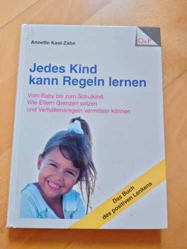 Jedes Kind kann Regeln lernen. Vom Baby bis zum Schulkin... | Buch | Zustand gut