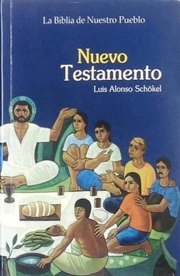 La Biblia de Nuestro Pueblo Nuevo Testamento by Louis Alonso Schokel (Spanish) P