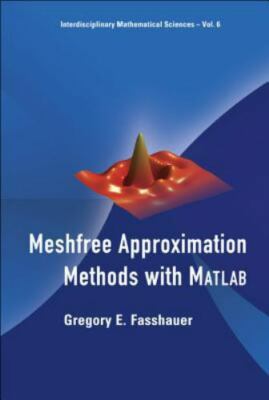 Meshfree Approximation Methods With MATLAB, Hardcover by Fasshauer, Gregory F...