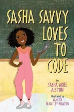 Sasha Savvy Loves to Code 9780997135428 by Alston, Sasha Ariel