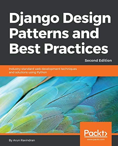 Django Design Patterns and Best Practices: Industry-standard web
