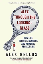 Alex Through the Looking-Glass: How Life Reflects Numbers and Numbers New