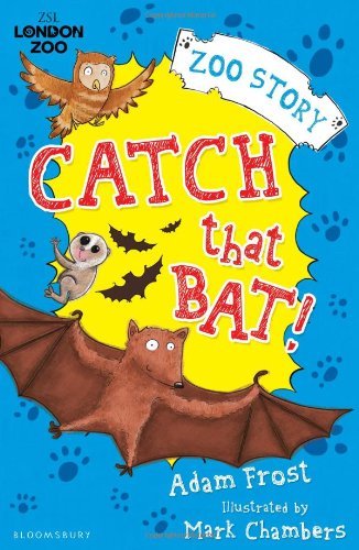 Catch That Bat! By Adam Frost, Mark Chambers