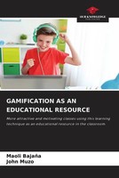 Maoli BajañA (U. A.) | Gamification AS AN Educational Resource | Taschenbuch