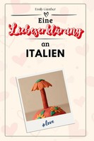 Emily GüNther | Eine LiebeserkläRung An Italien | Taschenbuch | Deutsch (2024)
