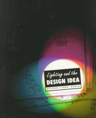 Lighting and the Design Idea - Paperback, by Essig Linda - Very Good