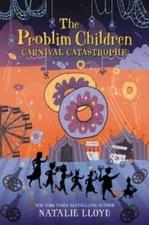 The Problim Children: Carnival Catastrophe - Hardcover By Lloyd, Natalie - GOOD