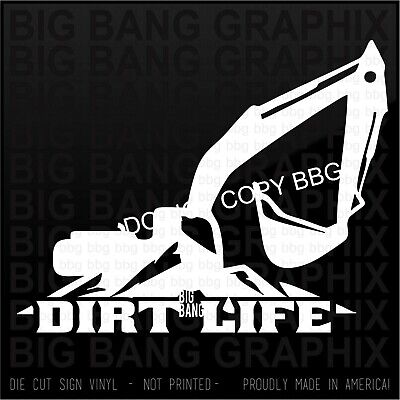 Dirt Life Decal Sticker Vinyl Lettering Excavator Heavy Equipment