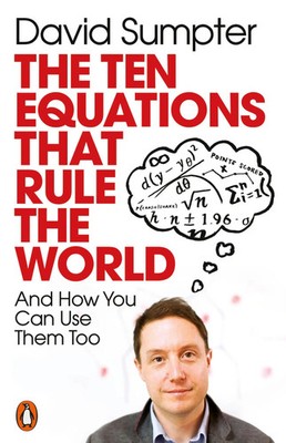 The Ten Equations that Rule the World | And How You Can Use Them Too | Sumpter