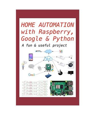 Home Automation with Raspberry, Google & Python: A fun & useful project, Romero,
