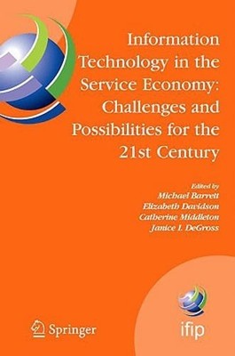 Information Technology in the Service Economy:: Challenges and Possibilities for