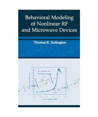 Behavioral Modeling of Nonlinear RF and Microwave Devices, Thomas R. Turlington
