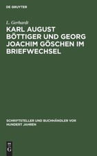 Karl August B?Ttiger Und Georg Joachim G?Schen Im Briefwechsel