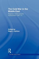 The Cold War In The Middle East Regional Conflict And The Superpowers 1967-73