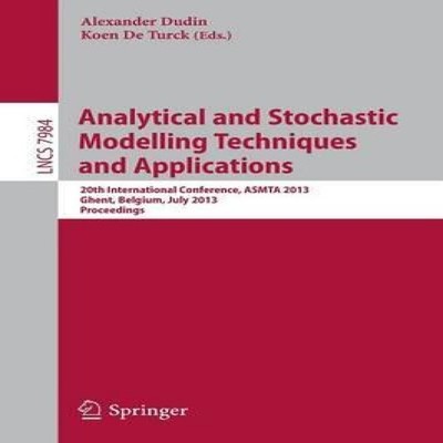 Analytical and Stochastic Modeling Techniques and Applications 20
