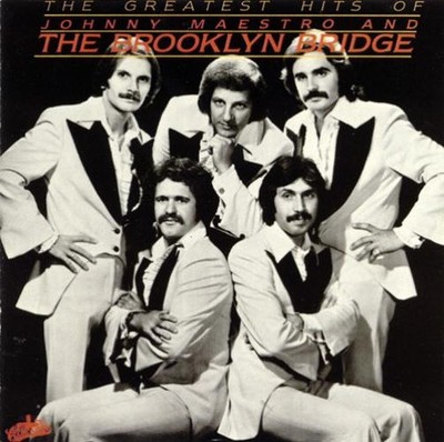 The Brooklyn Bridge - The Greatest Hits Of Johnny Maestro And The Brooklyn Bridg