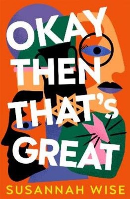Susannah Wise Okay Then That's Great (Taschenbuch)
