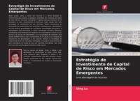 Qing Lu | EstratéGia De Investimento De Capital De Risco Em Mercados Emergentes