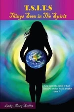 T.S.I.T.S.: Things Seen in the Spirit by Lady Mary Hatter (English) Paperback Bo