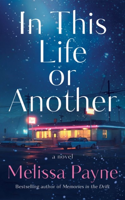 In This Life Or Another : A Novel Melissa Payne - Image 2