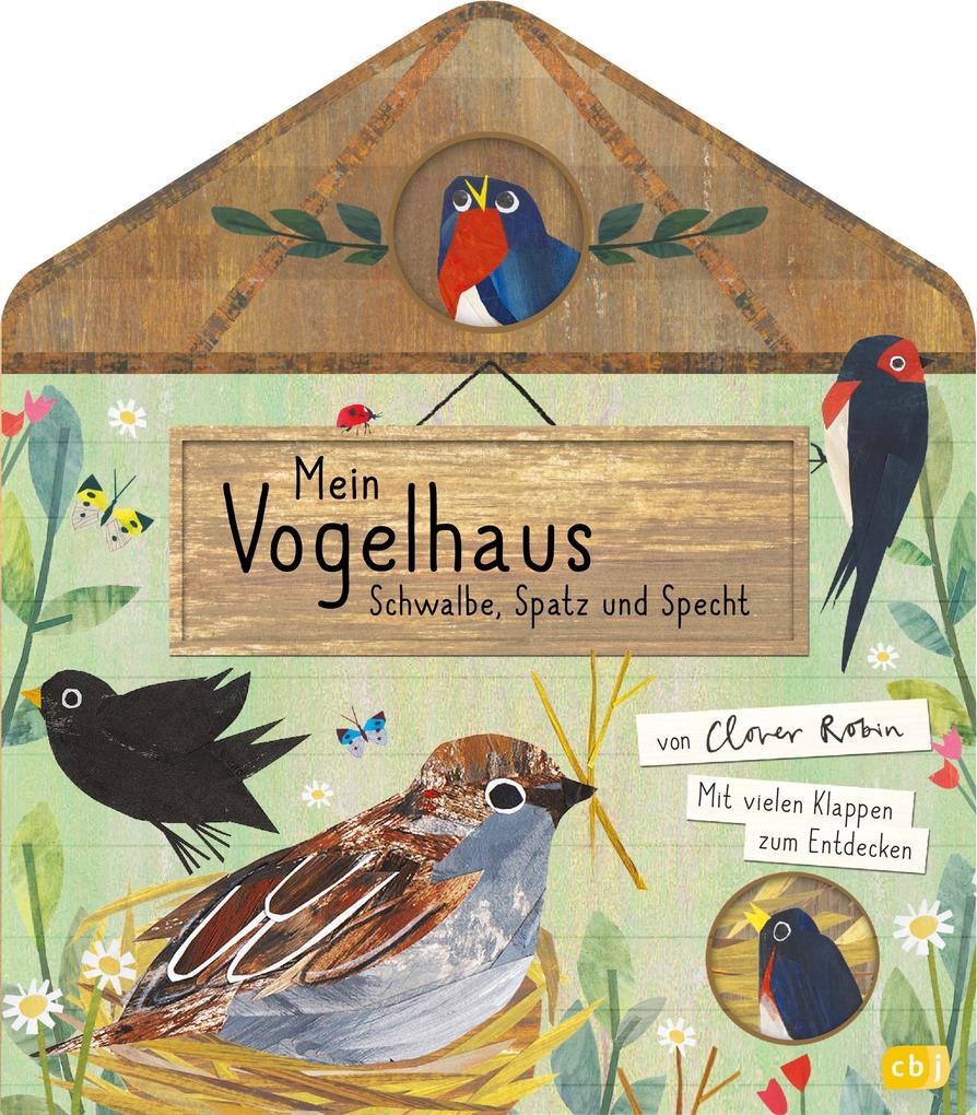 Mein Vogelhaus - Schwalbe, Spatz Und Specht | Clover Robin | 2020 |