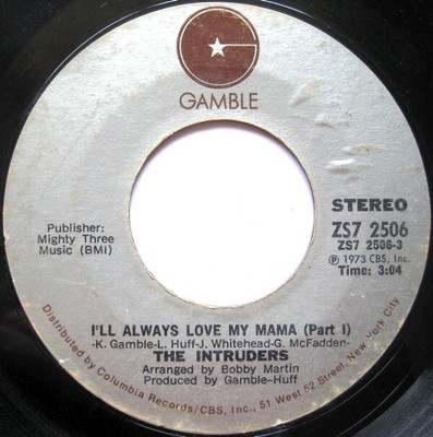 The Intruders - I'll Always Love My Mama (7'', Single, Styrol, Pit)