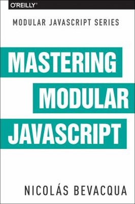 Mastering Modular JavaScript Paperback Nicolas Bevacqua