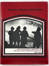 Muscle, Steam & Motor Centennial History Sea Cliff Fire Depart Bellingham HC