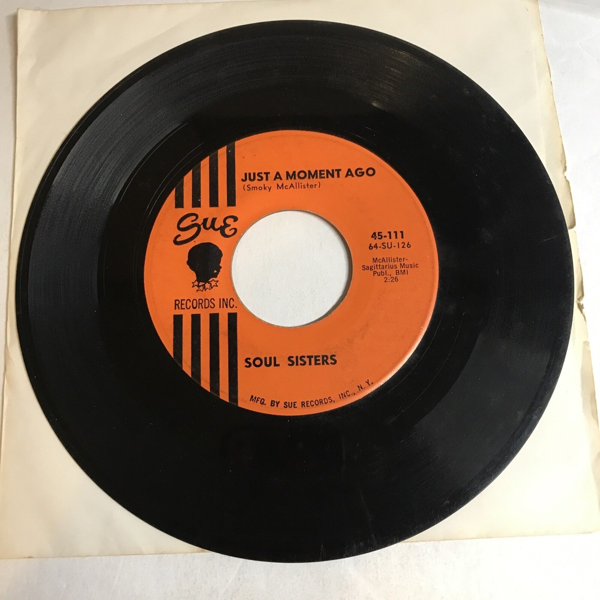 7” Soul Sisters I Wont Be Your Fool Anymore 45111 Sue Records Inc. US Vinyl /00080 SOUL SISTERS : I Won't Be Your Fool Anymore/Just a Moment Ago SUE