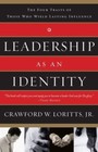 Leadership As an Identity : The Four Traits of Those Who Wield Lasting Influence by Crawford W., Jr. Loritts and Moody Publishing Staff (2009, Paperback, New Edition)