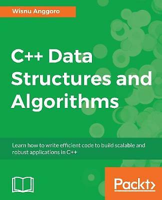 C++ Data Structures and Algorithms: Learn how to write efficient code to build 