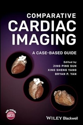 Comparative Cardiac Imaging: A Case-based Guide by Jing Ping Sun NEW