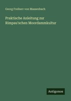 Georg Freiherr Von Massenbach | Praktische Anleitung Zur Rimpau'schen...