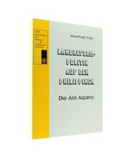 Landreformpolitik auf den Philippinen: Die Ära Aquino: Die Ära Aquino, Foth, H