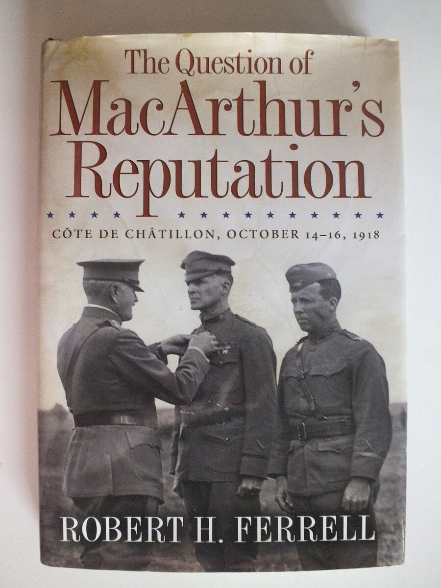 The Question of MacArthur's Reputation: Cote De Chatillon, October 14-16, 1918
