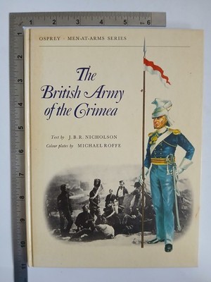 The British Army Of The Crimea J B R Nicholson 1st 1974 Hardback Osprey