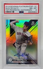 2019 Bowman Platinum Autograph ALEX ROYALTY RC CARD PSA 8 NM-MT