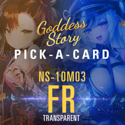 Goddess Story - PICK A CARD - FR SEE-THROUGH - NS-10M03 - CCG anime waifu cards