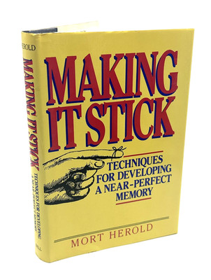 Making It Stick Techniques for Developing a Near-Perfect Memory Mort Herold HC