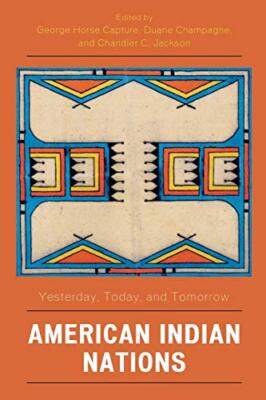 American Indian Nations: Yesterday, Today and Tomorrow                         