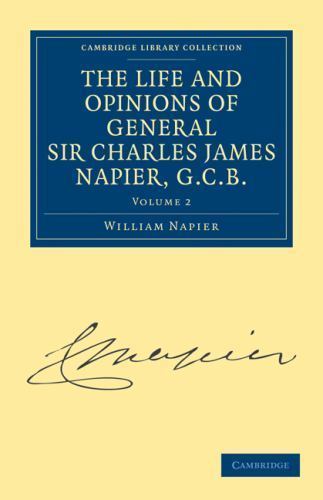 The Life and Opinions of General Sir Charles James Napier, G.C.B. Volume 2
