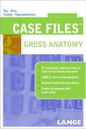 Case Files Rosen Lange Case Files Ser.: Case Files Gross Anatomy by Lawrence M. Ross ...