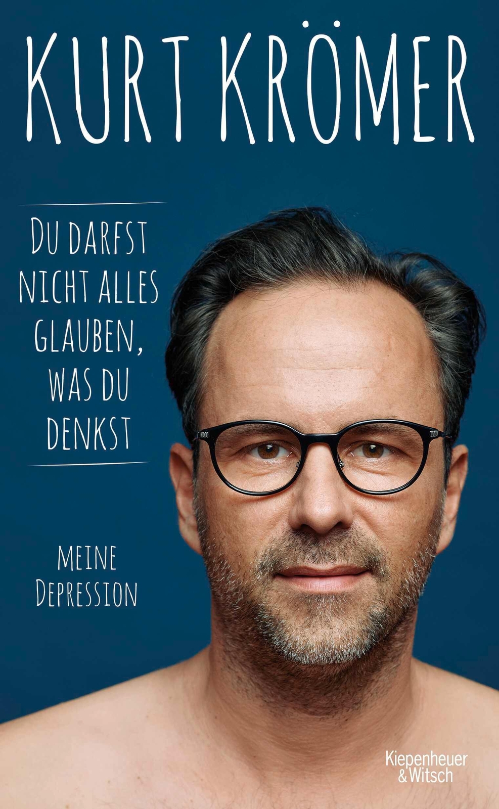 Du Darfst Nicht Alles Glauben, Was Du Denkst, Kurt Krömer