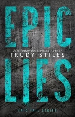 Epic Lies (Epic Fail) by Trudy Stiles [Paperback]